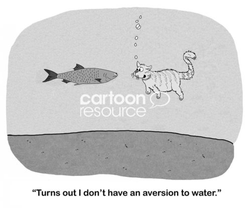 B&W cat cartoon showing a cat swimming, 'turns out I don't have an aversion to water'.