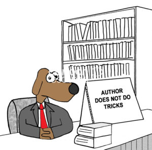 Color cartoon of a brown dog who is an author. The sign beside him reads, 'author does not do tricks'.