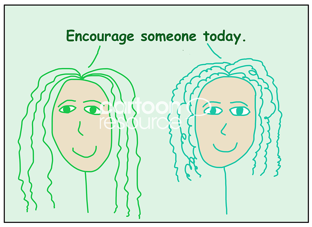 Encourage someone today - Cartoon Resource