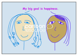 Color cartoon of two smiling and racially diverse women stating their big goal is happiness.