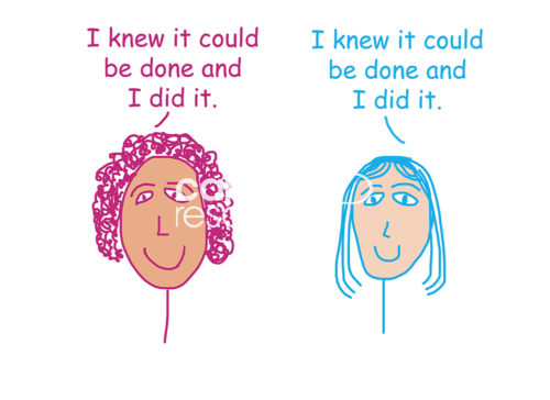 Color cartoon showing two diverse women saying they knew it could be done and they accomplished it.