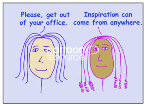 Color cartoon of two smiling, racially diverse business women encouraging you to get out of your office, that inspiration can come from anywhere.