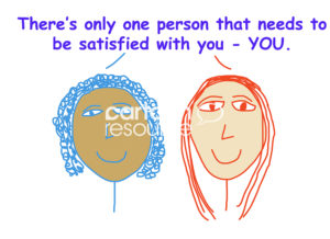 Color cartoon of two racially diverse women saying the only person who has to be satisfied with you is you.