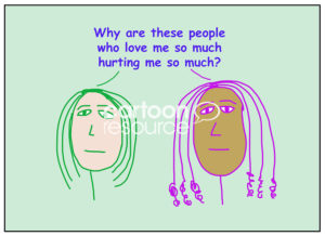 Color cartoon of two racially diverse women asking why are these people who love me so much hurting me so much.