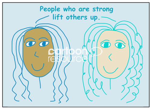People illustration of two smiling, racially diverse, beautiful women stating that, "people who are strong lift others up".