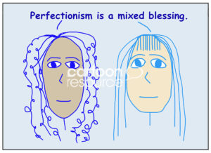 Color cartoon of two racially diverse women stating that perfectionism is a mixed blessing.