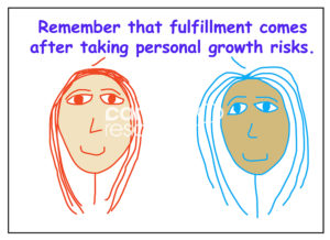 Color cartoon showing two racially diverse business women saying that fulfillment comes after taking risks.