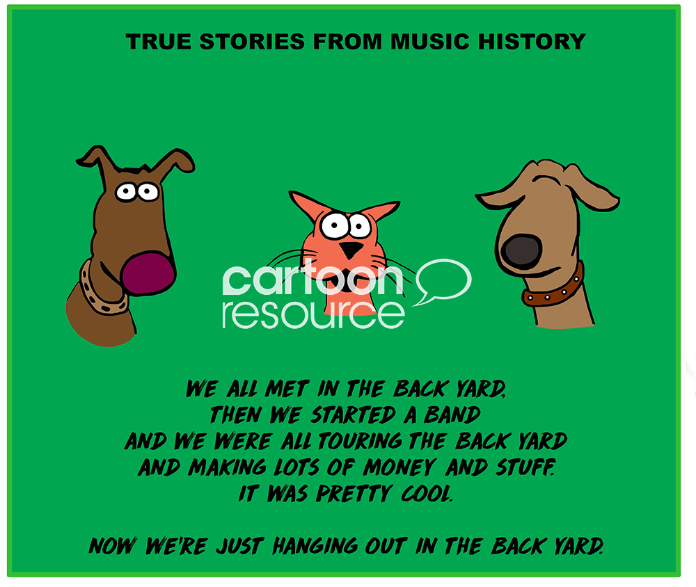 Color cartoon of two dogs and a cat that used to be in a backyard band and making a lot of money, now they just hang out in the back yard.