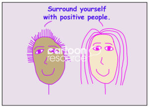 Color cartoon showing two smiling and racially diverse women saying to surround yourself with positive people.