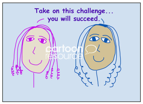 Color cartoon of two smiling, beautiful and racially diverse women saying take on this challenge… you will succeed.