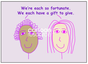 People illustration of two smiling, racially diverse, beautiful women stating that, "we are each so fortunate, we each have a gift to give".