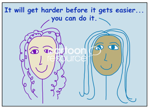 Color cartoon of two smiling and racially diverse women stating it will get harder before it gets easier… you can do it.