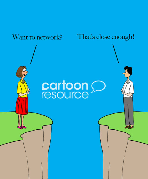 Color cartoon of two women, each standing on a cliff edge. One want to network, the other states 'that's close enough'.