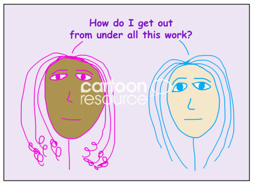 Color cartoon of two concerned, racially diverse women stating how do i get out from under all this work?
