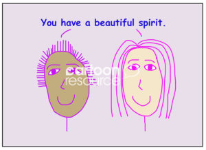 Color cartoon showing two smiling and racially diverse women saying you have a beautiful spirit.