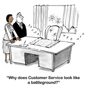 Customer service cartoon showing an office with bullet holes in the walls. "Why does Customer Service look like a battleground?'.