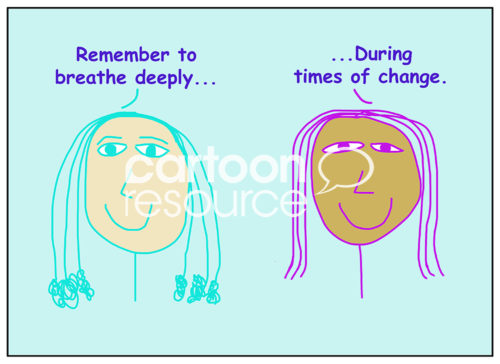 Color cartoon of two smiling, racially diverse women stating to breathe deeply during times of change.