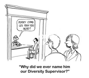 B&W business cartoon showing senior management wondering why they ever appointed the Diversity Manager to that job. The man is not a good Diversity Manager.