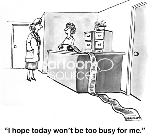Medical cartoon showing a female physician with an extremely long list of appointments, but she is hoping that today won't be too busy.