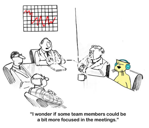 Color cartoon of a meeting where three people are focused on the meeting. The fourth, a cat is wearing earphones for music. "I wonder if some team members could be a bit more focused in the meetings" says the boss.