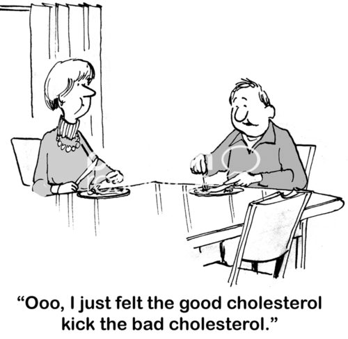 Doctor b&w cartoon of a married couple eating dinner. The husband says, "I just felt the good cholesterol kick the bad cholesterol".