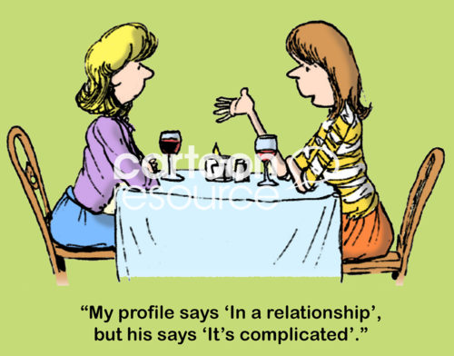 Relationship cartoon showing two women chatting.  One says her social media profile states, 'in a relationship', her boyfriend's social media profile states, 'it's complicated'.