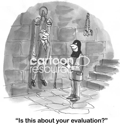 B&W conflict cartoon showing an employee who is about to torture his boss in the torture chamber. The boss asks, 'is this about your evaluation?'.