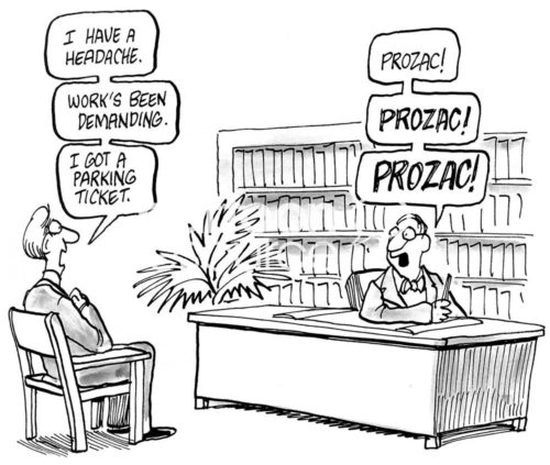Therapy b&w cartoon where the psychiatrist prescribes Prozac for every problem.