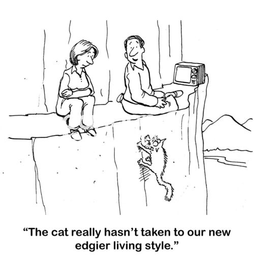 Family b&w cartoon of a couple that life on the edge of a cliff. "The cat really hasn't taken to our new edgier living style".