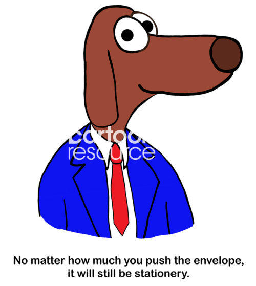 Education color cartoon showing a brown dog wearing a blue suit with the pun 'no matter how much you push the envelope, it will still be stationery'.