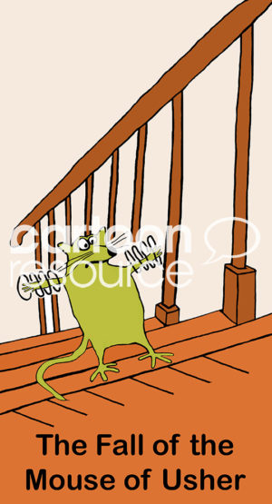 Education color cartoon showing a mouse about to fall down stairs, 'The Fall of the Mouse of Usher'.