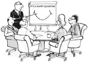 B&W finance cartoon showing a team meeting and a chart with a smile on it, 'it's a happy quarter'.