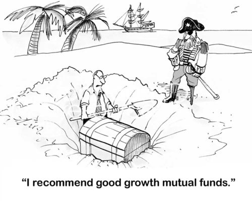B&W finance cartoon of a pirate looking at a man digging up a chest full of gold. The man recommends '... good growth mutual funds' to the pirate.