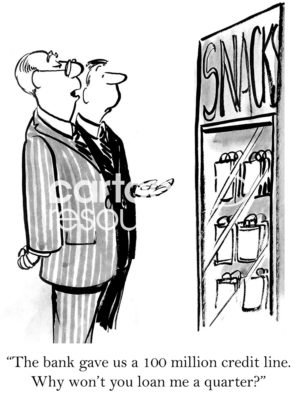 B&W finance cartoon showing two businessmen at a snack machine. The bank gave them a $100 million line of credit, but his coworker will not lend him a quarter to buy a snack.