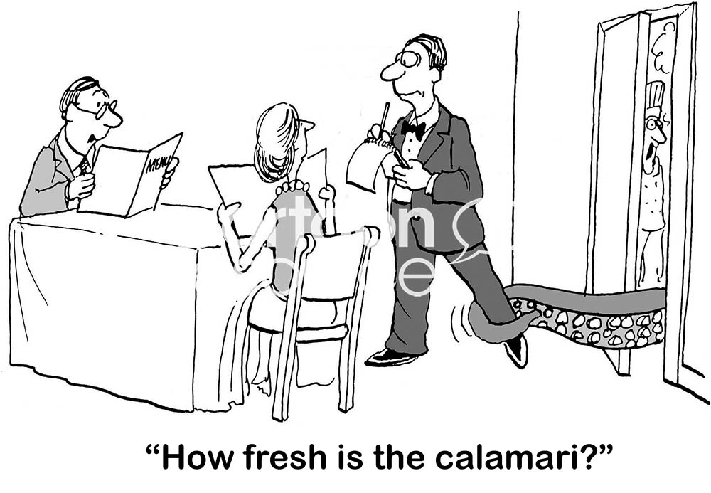 Customer service b&w cartoon showing a male waiter and a live calamari demonstrating just how fresh the fish is.