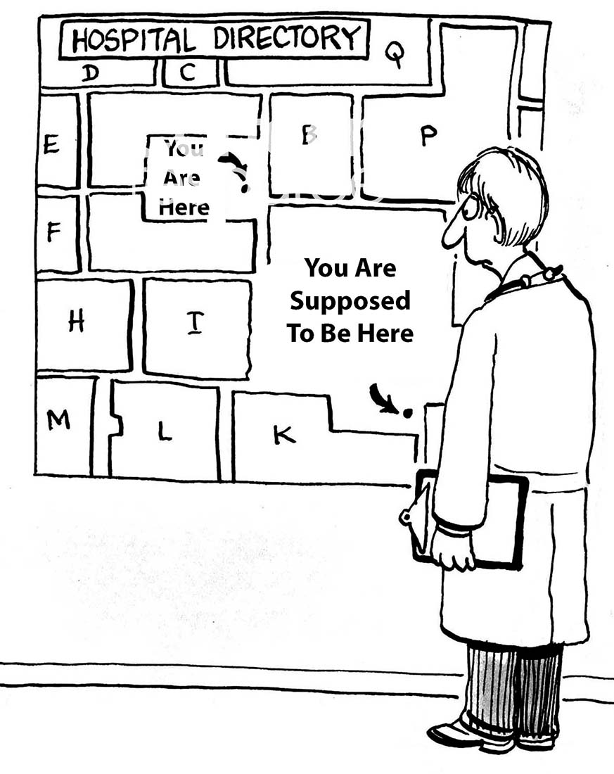 Medical cartoon showing that the hospital is huge and the male doctor is, once again, lost.