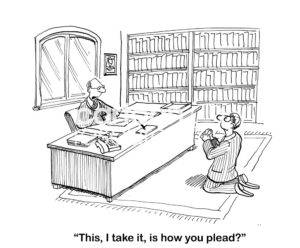 B&W cartoon showing a man begging to a man sitting behind a desk, 'this, I take it, is how you plead?'.