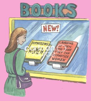 Dating color cartoon of a woman laughing at a book in a store window about men thinking they can 'hypnotize women'.