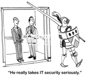 Technology b&w cartoon showing an IT person wearing a suit of armor, "he really takes IT security seriously".
