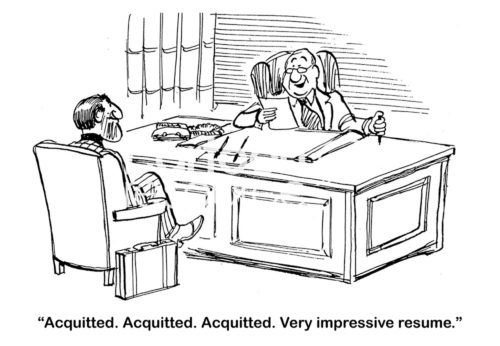 B&W interview cartoon of a HR manager reviewing a job candidate's resume 'acquitted, acquitted, acquitted, ver impressive resume'.