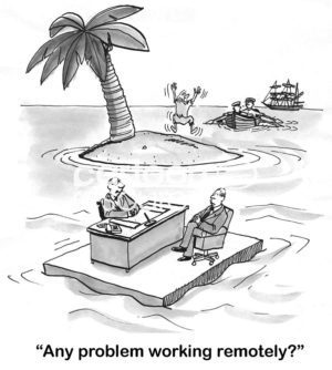 B&W interview cartoon showing a job interview occurring on the ocean, in the distance a man on an isolated island is flagging down a boat.  The recruiter says to the candidate, any problem working remotely?