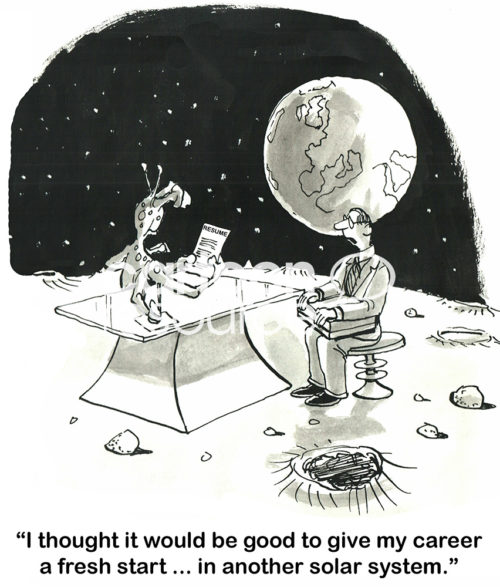 B&W interview cartoon showing a worker man interviewing with an alien on Mars, 'I thought it would be good to give my career a fresh start... in another solar system'.