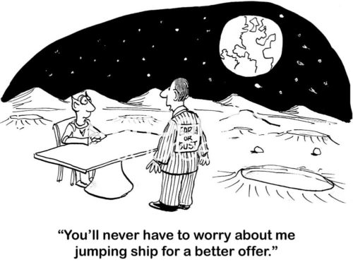 B&W interview cartoon of a worker man (with earth or bust written on his back) saying to the alien interviewer on Mars, 'You'll never have to worry about me jumping ship for a better offer'.