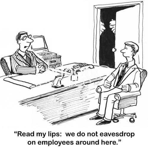 B&W interview cartoon showing people eavesdropping in on an interview while the HR manager says to the candidate, 'Read my lips: we do not eavesdrop on employees around here'.