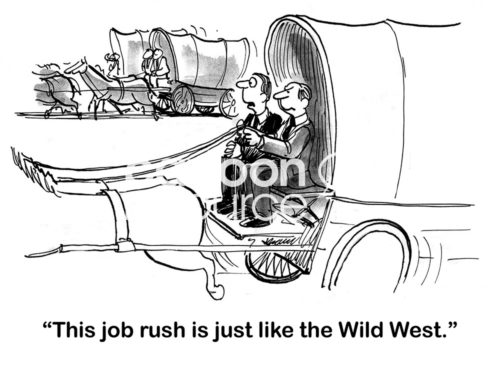 B&W interview cartoon showing two employees on a stagecoach, 'This job rush is just like the Wild West'.