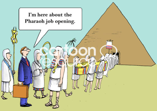 Color interview cartoon showing an Egyptian pharaoh being buried in a pyramid. An eager job candidate says, 'I'm here about the Pharaoh job opening'.