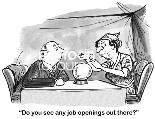B&W interview cartoon of businessman asking a gypsy with a crystal ball, 'do you see any job openings out there?'.