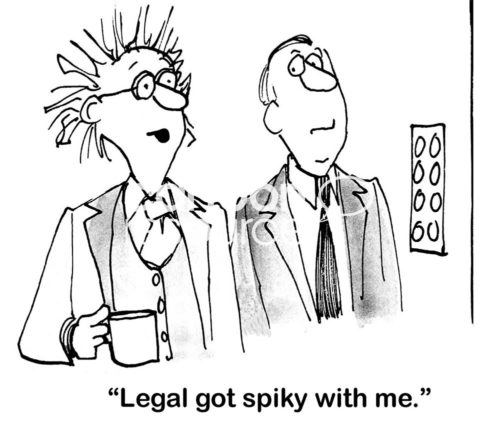 Lawyer cartoon showing a businessman with spiky hair, "legal got spiky with me".