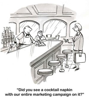 B&W marketing cartoon showing a worried business woman asking a bartender if he found a napkin with their entire marketing campaign on it.