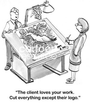 B&W marketing cartoon showing a female artist who has completed a full advertisement for a client.  The male boss says, "the client loves your work, cut everything except their logo".